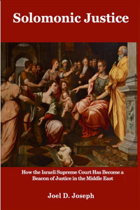 Solomonic Justice: How the Israeli Supreme Court Became a Beacon of Justice in the Middle East