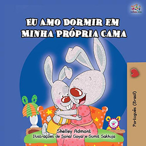 I Love to Sleep in My Own Bed (Portuguese Children's Book - Brazil): Brazilian Portuguese (Portuguese Bedtime Collection - Brazilian) (Portuguese Edition)