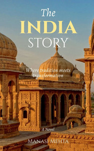 The India Story: Where Tradition Meets Transformation