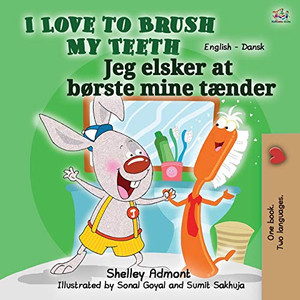 I Love to Brush My Teeth (English Danish Bilingual Bilingual Book for Kids) (English Danish Bilingual Collection) (Danish Edition) I Love to Brush My Teeth (English Danish Bilingual Bilingual Book for Kids) (English Danish Bilingual Collection) (Danish Edition)