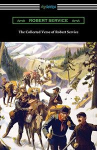 The Collected Verse of Robert Service The Collected Verse of Robert Service