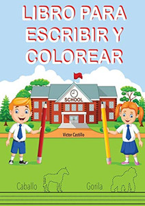 Libro para Escribir y Colorear (Para Niños) (Spanish Edition) Libro para Escribir y Colorear (Para Niños) (Spanish Edition)