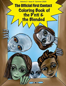 The Official First Contact - Coloring Book of the P'nti & the Blended The Official First Contact - Coloring Book of the P'nti & the Blended