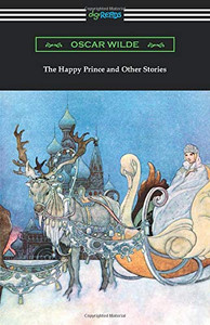 The Happy Prince and Other Stories The Happy Prince and Other Stories