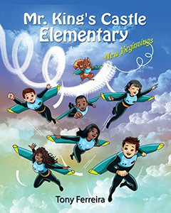 Mr. King's Castle Elementary: New Beginnings Mr. King's Castle Elementary: New Beginnings