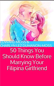 Marrying Your Filipina Girlfriend: 50 Things to Know