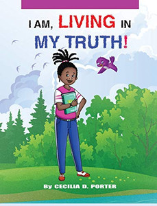 I Am Living in My Truth I Am Living in My Truth