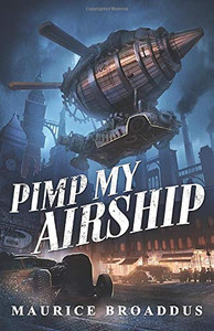 Pimp My Airship: A Naptown by Airship Novel