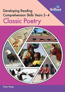 Developing Reading Comprehension Skills Years 3-4: Classic Poetry Developing Reading Comprehension Skills Years 3-4: Classic Poetry