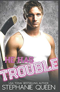 He Has Trouble He Has Trouble
