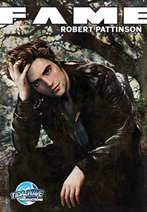 Fame: Robert Pattinson Fame: Robert Pattinson