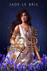 All the Gold Between Us
