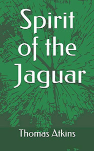 Spirit of the Jaguar Spirit of the Jaguar
