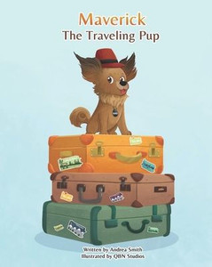 Maverick The Traveling Pup: A fun and educational adventure through the State of Pennsylvania