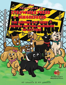 The Adventures of Strawberryhead & Gingerbread-The Barking Lot Series (2) Cursive Writing Workbook of Letters!: Awesomely illustrated beginner series