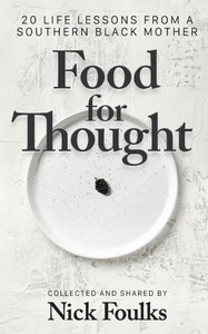 Food for Thought: 20 Life Lessons from a Southern Black Mother