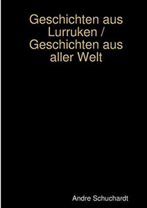 Geschichten aus Lurruken / Geschichten aus aller Welt (German Edition) Geschichten aus Lurruken / Geschichten aus aller Welt (German Edition)