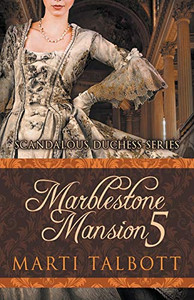 Marblestone Mansion, Book 5 (Scandalous Duchess Series)