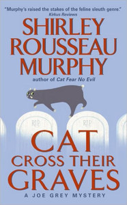 Cat Cross Their Graves: A Joe Grey Mystery