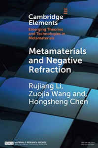 Metamaterials and Negative Refraction (Elements in Emerging Theories and Technologies in Metamaterials)