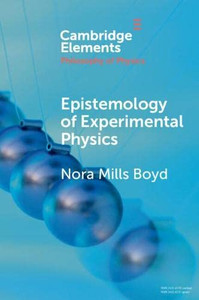 Epistemology of Experimental Physics (Elements in the Philosophy of Physics)
