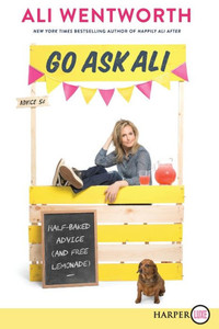 Go Ask Ali: Half-Baked Advice (and Free Lemonade) Large Print