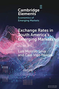 Exchange Rates in South America's Emerging Markets (Elements in the Economics of Emerging Markets)