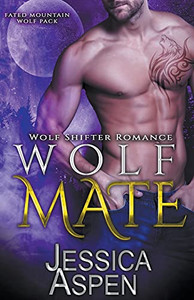 Wolf Mate (Fated Mountain Wolf Pack) Wolf Mate (Fated Mountain Wolf Pack)