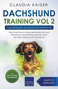 Dachshund Training Vol 2 Dog Training for Your Grown-up Dachshund Dachshund Training Vol 2 Dog Training for Your Grown-up Dachshund