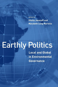 Earthly Politics: Local and Global in Environmental Governance