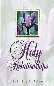 Holy Relationships (Discovering the Spiritual Edge of Intimacy) Holy Relationships (Discovering the Spiritual Edge of Intimacy)