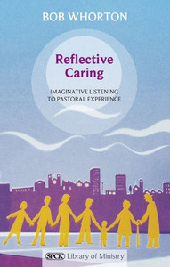 Reflective Caring: Imaginative Listening to Pastoral Experience