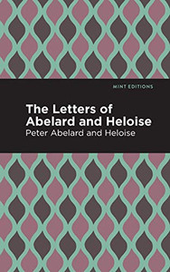 The Letters of Abelard and Heloise (Mint Editions)