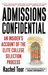 Admissions Confidential: An Insider's Account of the Elite College Selection Process