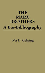 The Marx Brothers: A Bio-Bibliography