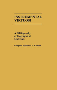 Instrumental Virtuosi: A Bibliography of Biographical Materials