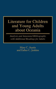 Literature for Children and Young Adults about Oceania: Analysis and Annotated Bibliography with Additional Readings for Adults