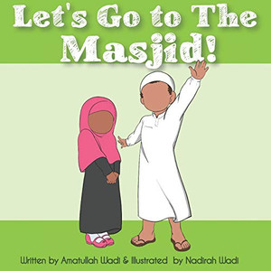 Let's Go to the Masjid (Islamic Adventure Series) Let's Go to the Masjid (Islamic Adventure Series)