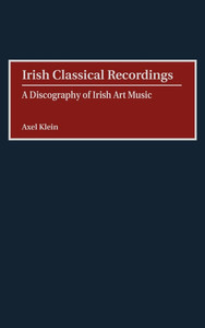 Irish Classical Recordings: A Discography of Irish Art Music