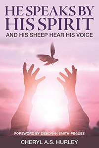 He Speaks By His Spirit: and His Sheep Hear His Voice