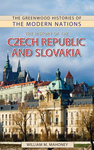 The History of the Czech Republic and Slovakia