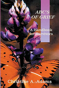 ABC's of Grief (A Handbook for Survivors)