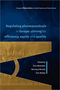 Regulating Pharmaceuticals in Europe: Striving for Efficiency, Equity and Quality