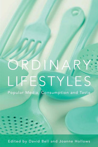 Ordinary Lifestyles: Popular Media, Consumption and Taste