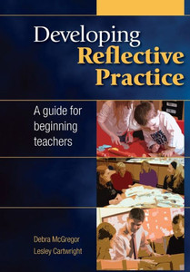 Developing Reflective Practice: A Guide for Beginning Teachers