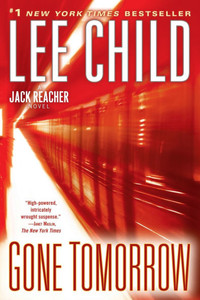 Gone Tomorrow: A Reacher Novel