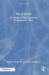 Art of Sound: Creativity in Film Sound and Electroacoustic Music