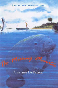 The Missing Manatee: A Mystery about Fishing and Family