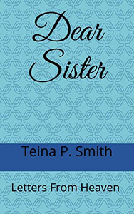 Dear Sister: Letters From Heaven Dear Sister: Letters From Heaven
