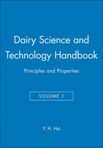Dairy Science and Technology Handbook, Volume 1: Principles and Properties